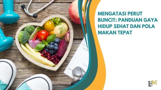 Mengatasi-Perut-Buncit-Panduan-Gaya-Hidup-Sehat-dan-Pola-Makan-Tepat